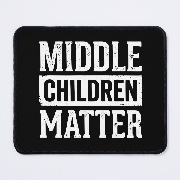 Item preview, Middle Children Matter Family Sibling Birth Order designed and sold by SofiBlair.