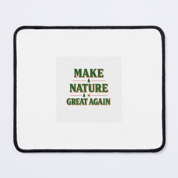 Item preview, Make Nature Great Again designed and sold by ASchumac.