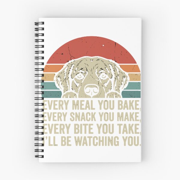 Item preview, Every Meal You Bake Every Snack You Make Every Bite You Take I'll Be Watching You Funny Dog Owner Pet Lover designed and sold by SofiBlair.