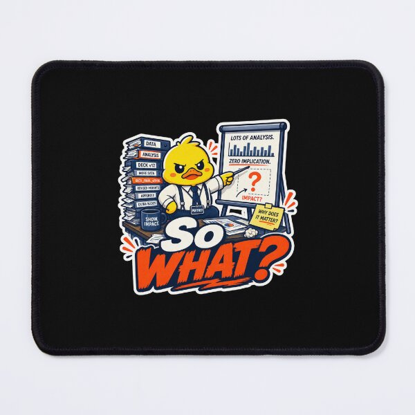 Item preview, SO WHAT? designed and sold by Consulting Ducks.