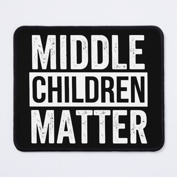 Item preview, Middle Children Matter Family Sibling Birth Order Middle Child  designed and sold by SofiBlair.