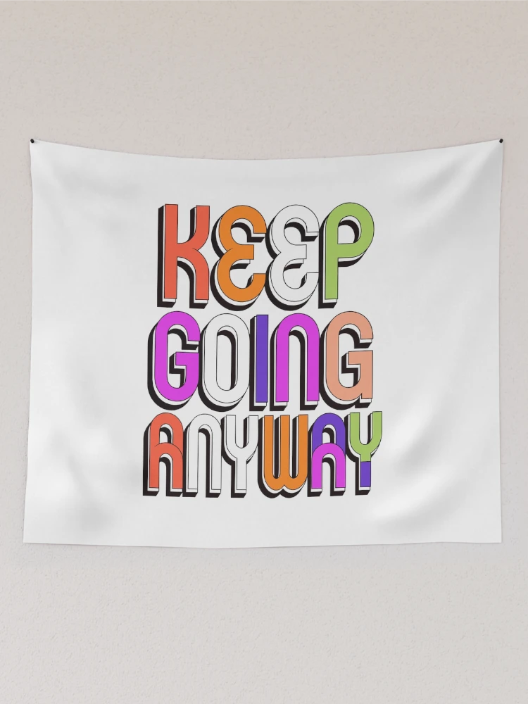 Thumbnail 2 of 3, Tapestry, Keep Going Anyway designed and sold by NextLevelThread.