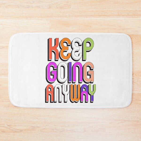 Item preview, Keep Going Anyway designed and sold by NextLevelThread.