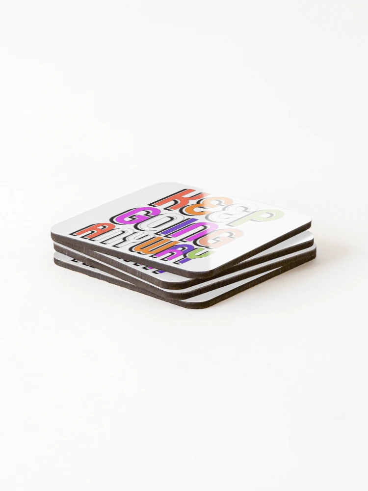 Thumbnail 4 of 5, Coasters (Set of 4), Keep Going Anyway designed and sold by NextLevelThread.