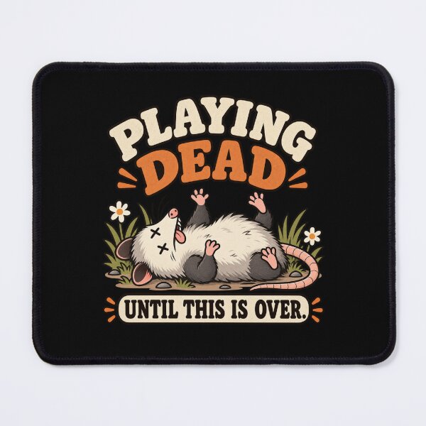 Item preview, Playing dead until this is over designed and sold by HiPatti.