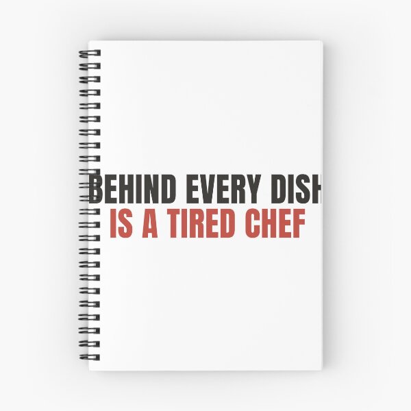Item preview, Behind Every Dish Is A Tired Chef Shirt designed and sold by NorrStudio.