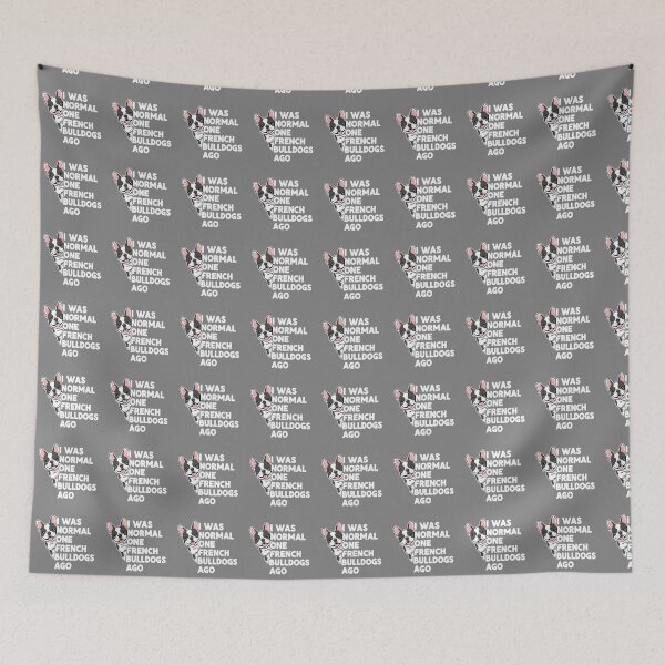 Item preview, I Was Normal One French Bulldogs Ago French Bulldog Owner Dog Lover designed and sold by SofiBlair.