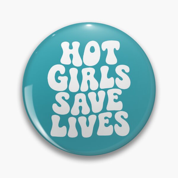 Item preview, HOT GIRLS SAVE LIVES designed and sold by YNELENT.