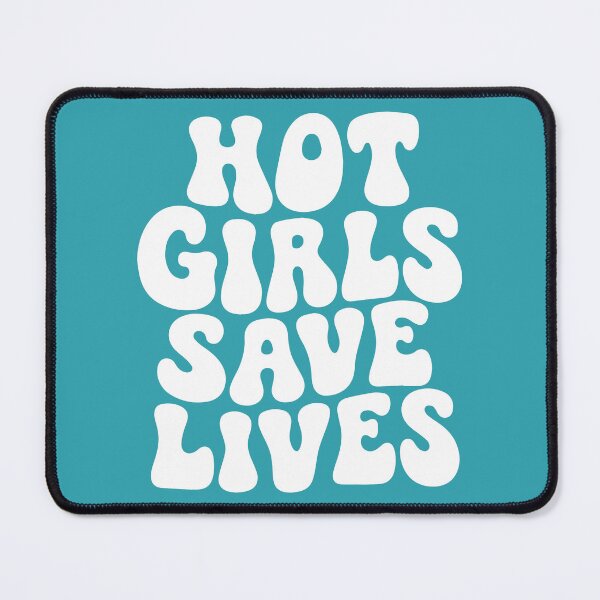 Item preview, HOT GIRLS SAVE LIVES designed and sold by YNELENT.