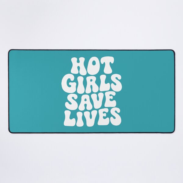 Item preview, HOT GIRLS SAVE LIVES designed and sold by YNELENT.
