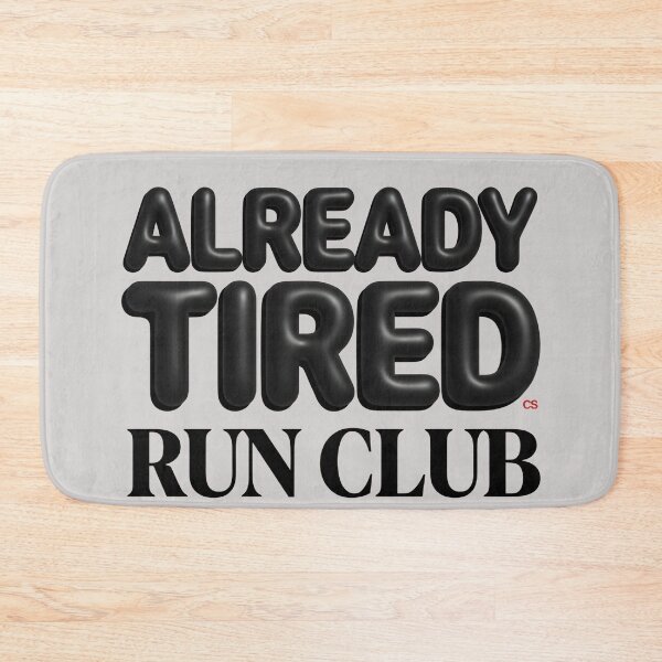 Item preview, Already Tired Running Club Humor designed and sold by Ekracreatives.