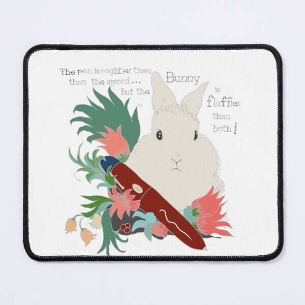 Item preview, The pen is mightier than the sword but the bunny is fluffier than both designed and sold by Hephzibahlove.