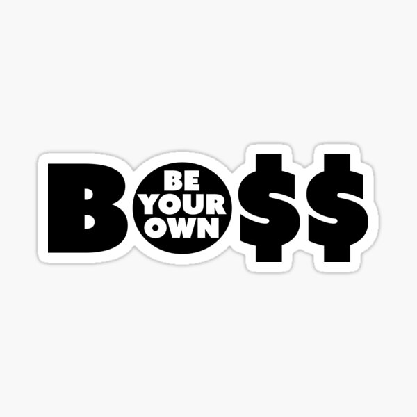 Be your own boss Sticker