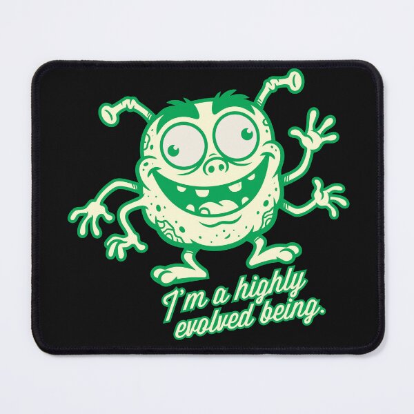 Item preview, I'm a highly evolved being. designed and sold by NSMDesignByN8.