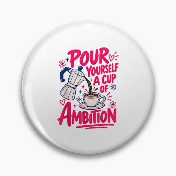 Item preview, Pour Yourself a Cup of Ambition Coffee Graphic designed and sold by OddPopARt.