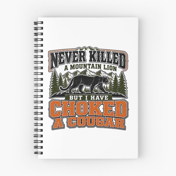 Item preview, Never Killed A Mountain Lion But I Have Choked A Cougar designed and sold by WeirdlyMild.