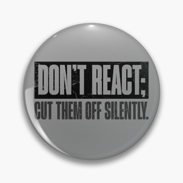 Item preview, Don't React; Cut Them Off Silently Stoic Mindset Black/White Text in Box Design designed and sold by AppearoStudio.