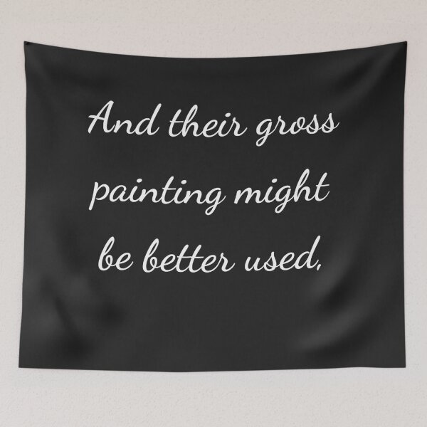 Item preview, “And their gross painting might be better used,” - handwriting white designed and sold by ariksworld.