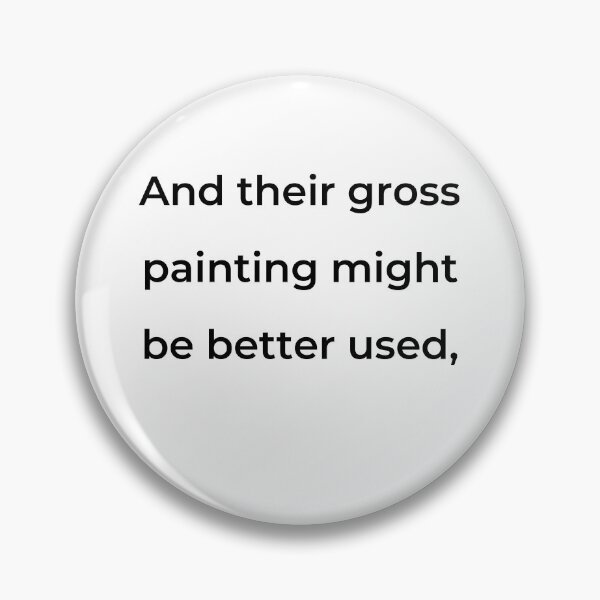 Item preview, “And their gross painting might be better used,” - print black designed and sold by ariksworld.