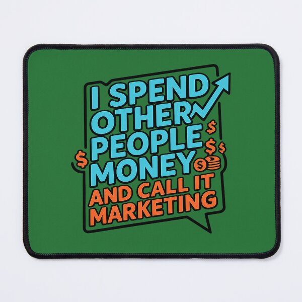 Item preview, I Spend Other People's Money And Call It Marketing Funny PPC & SEO Digital Marketer Gift designed and sold by TribeGlyph.