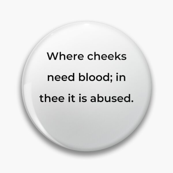 Item preview, “Where cheeks need blood; in thee it is abused.” - print black designed and sold by ariksworld.