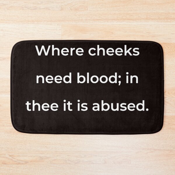 Item preview, “Where cheeks need blood; in thee it is abused.” - print white designed and sold by ariksworld.