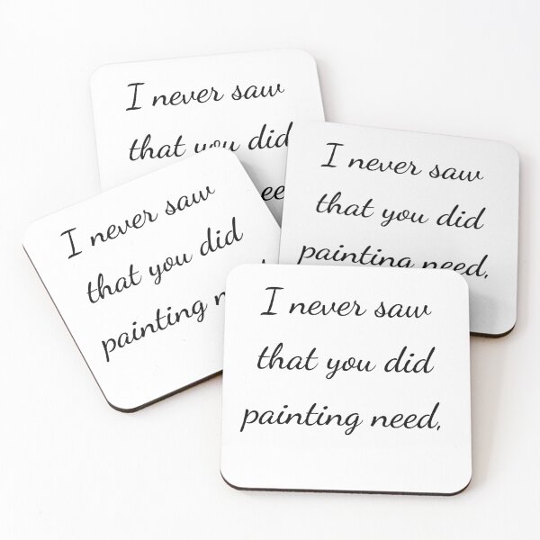 Item preview, “I never saw that you did painting need,” - handwriting black designed and sold by ariksworld.