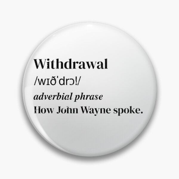 Item preview, Withdrawal: How John Wayne spoke designed and sold by HeathWayPrints.