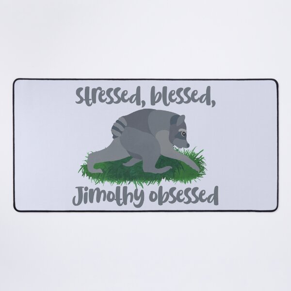Item preview, Stressed Blessed Jimothy Obsessed designed and sold by FandomizedRose.