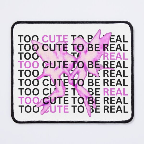 Item preview, TOO CUTE TO BE REAL designed and sold by DOVE Creative Studios.