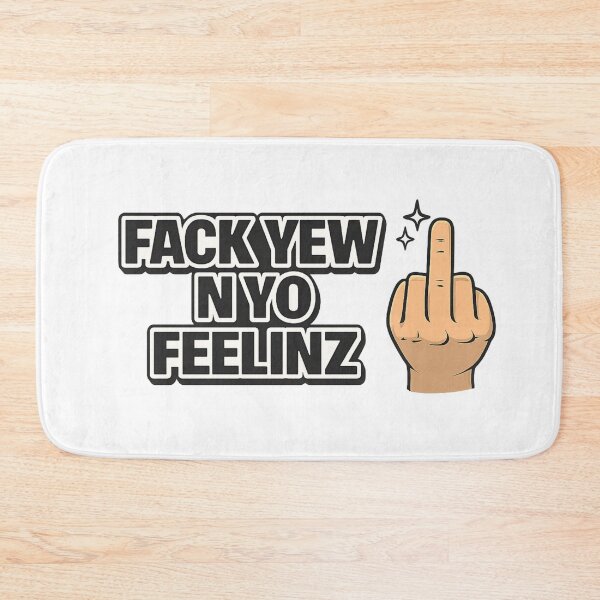 Item preview, Fack Yew N Yo Feelinz – Funny Sarcastic Attitude Meme Design designed and sold by SoulThread Studio.