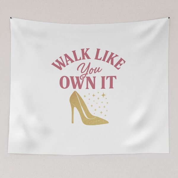 Item preview, Walk Like You Own It | Empowering High Heels Confidence Quote Design for Women designed and sold by SoulThread Studio.