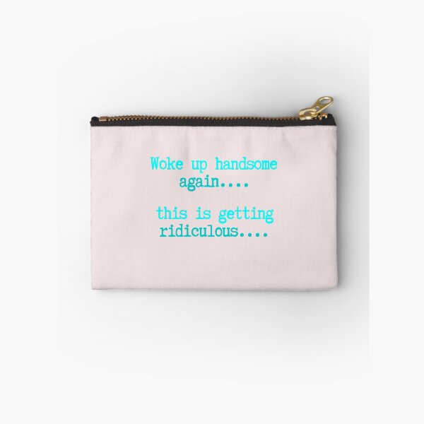 Item preview, Woke Up Handsome Again Funny Sarcastic Ego Quote designed and sold by AnhaPhysic.