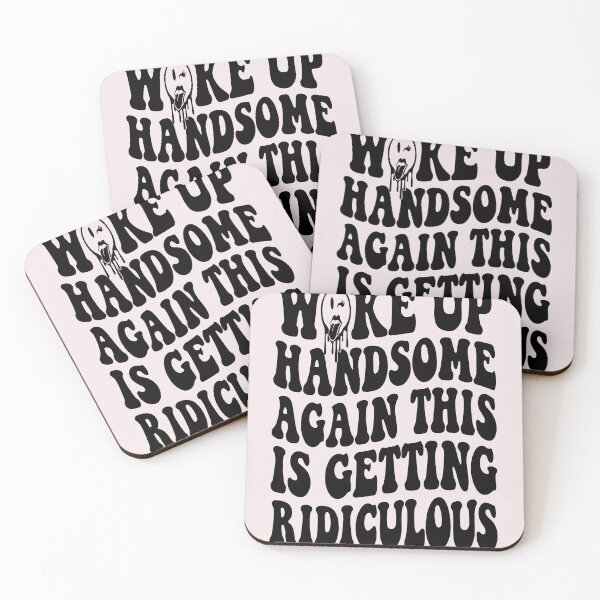 Item preview, Woke Up Handsome Again This Is Getting Ridiculous Sarcastic Quote designed and sold by AnhaPhysic.