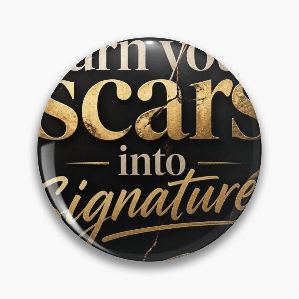 Item preview, Turn Your Scars into Signature  designed and sold by ToyoJo.