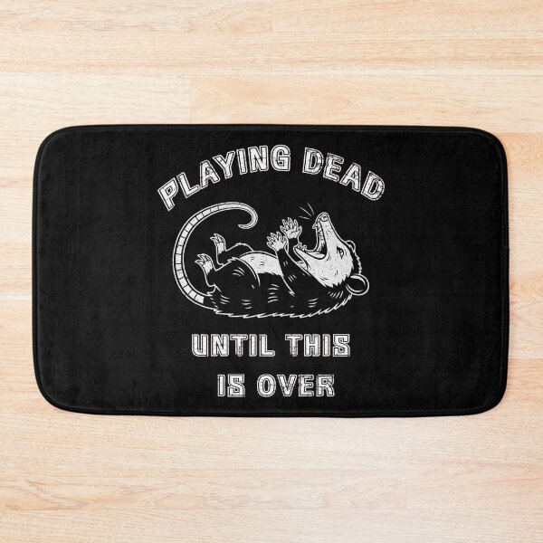 Item preview, Playing Dead Until This Is Over – Funny Opossum designed and sold by EnchantedOwl.