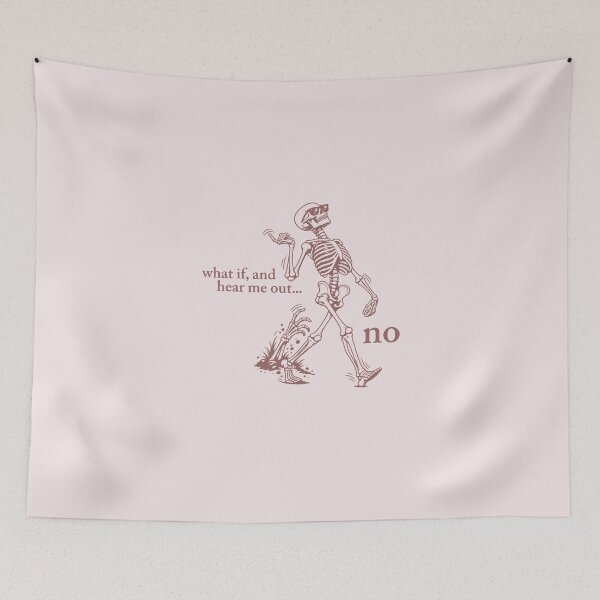 Item preview, What If And Hear Me Out No Skeleton Funny Sarcastic Quote designed and sold by AnhaPhysic.