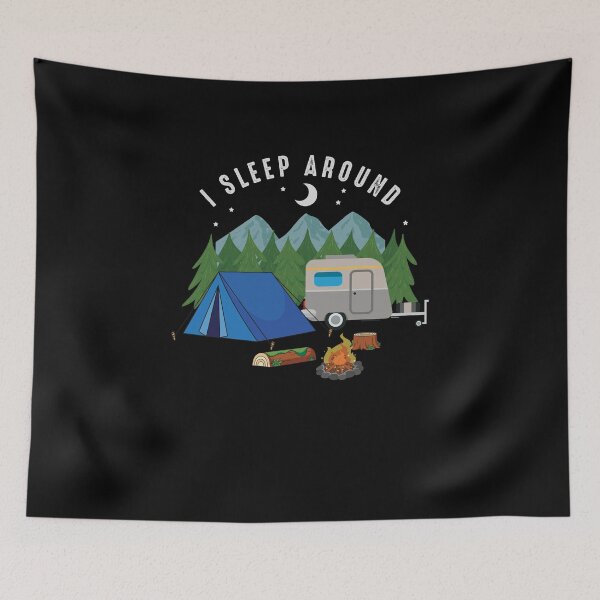 Item preview, i Sleep Around-Camping designed and sold by TomGiantDesigns.