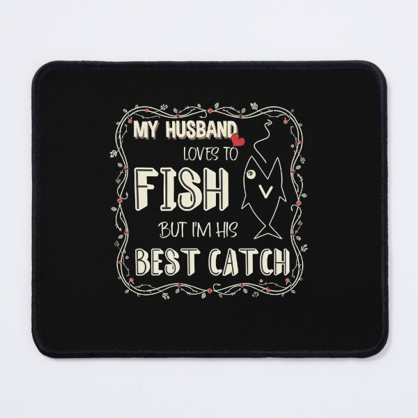 Item preview, My Husband Loves To Fish But I'm His Best Catch Wife Humor designed and sold by Dravienart.