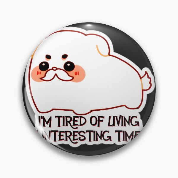 Item preview, Montague Finchley Quote: Tired Of Interesting Times | Best Gift designed and sold by DeimosCustom.