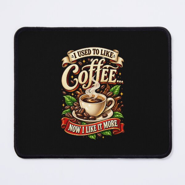 Item preview, I Used to Like Coffee, Now I Like It More – Funny Coffee Lover Design designed and sold by Amar4Ser.