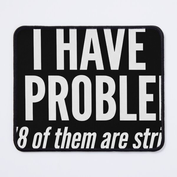 Item preview, 99 Problems Stringing 3D Print Humor White Text designed and sold by Niebieski-Labs.