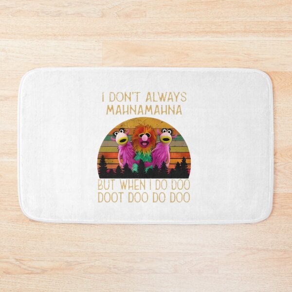 Item preview, I Don'T Always Mahna Mahna Funny Nostalgic Song Meme Quote | Retro Nonsense Scat Singing Humor Graphic | Best Buy designed and sold by FlixDesigns.