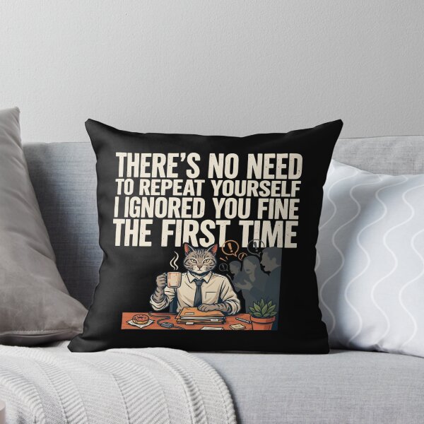 Item preview, No Need to Repeat Yourself I Ignored You Sarcastic Office Humor designed and sold by Redgiant87x.