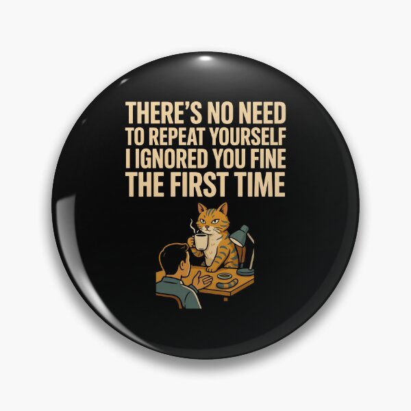 Item preview, No Need to Repeat Yourself I Ignored You Coffee Cat Sarcasm designed and sold by Redgiant87x.