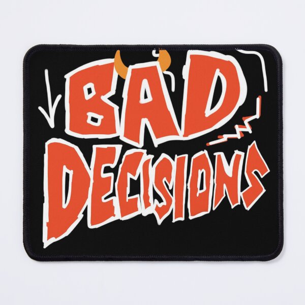 Item preview, Bad Decisions designed and sold by West'Art.