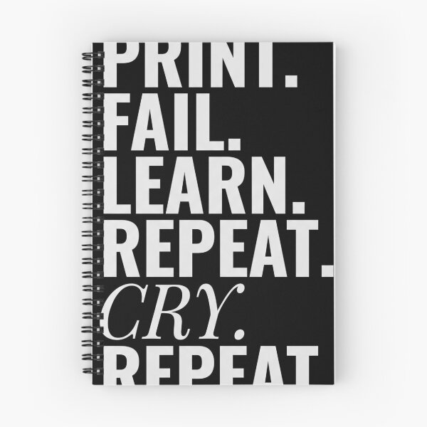 Item preview, Print Fail Learn Repeat Cry 3D Print White Text designed and sold by Niebieski-Labs.