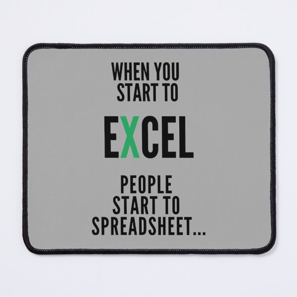 Item preview, When You Start To Excel People Start To Spreadsheet   designed and sold by Nicolasmoreau.