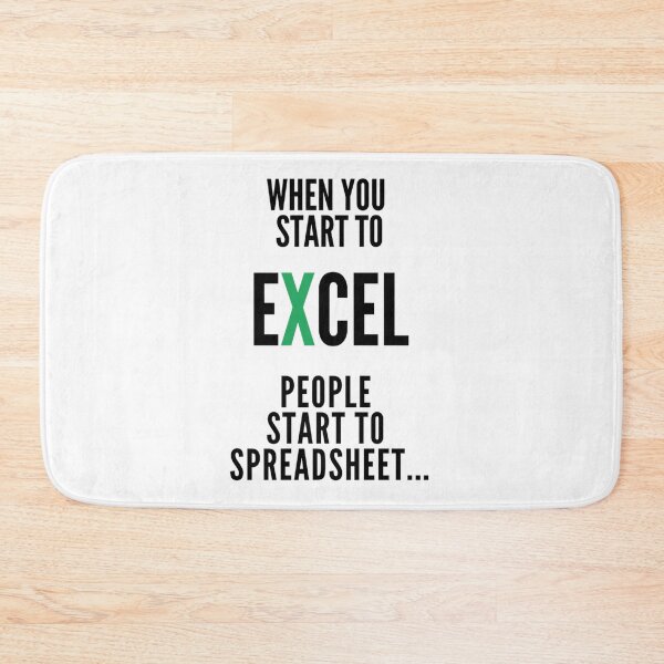 Item preview, When You Start To Excel People Start To Spreadsheet   designed and sold by Nicolasmoreau.