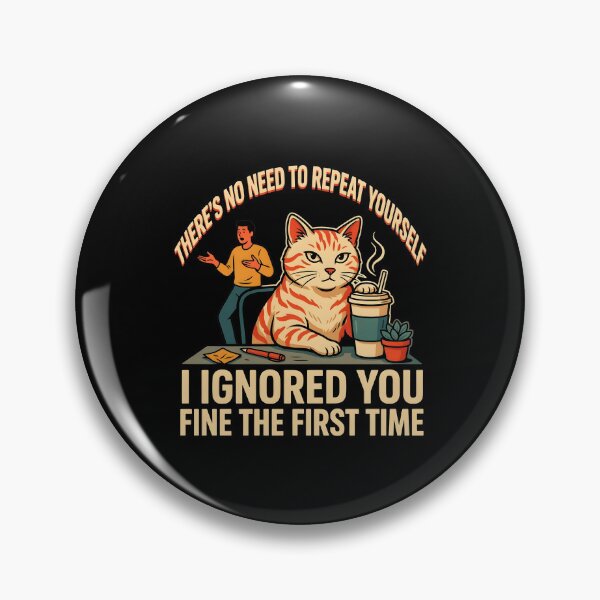 Item preview, No Need to Repeat Yourself I Ignored You Workplace Sarcasm designed and sold by Redgiant87x.